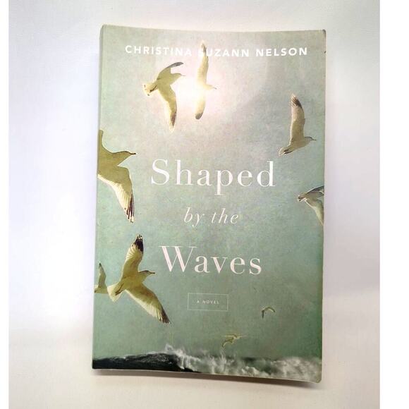 Shaped by the Waves, a novel by Christina Suzann Nelson   Paperback - Picture 1 of 2